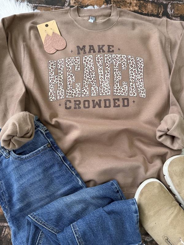 Make Heaven Crowded Graphic (Tee Or Sweatshirt)