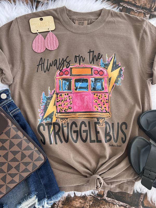 Always On The Struggle Bus Comfort Color Tee