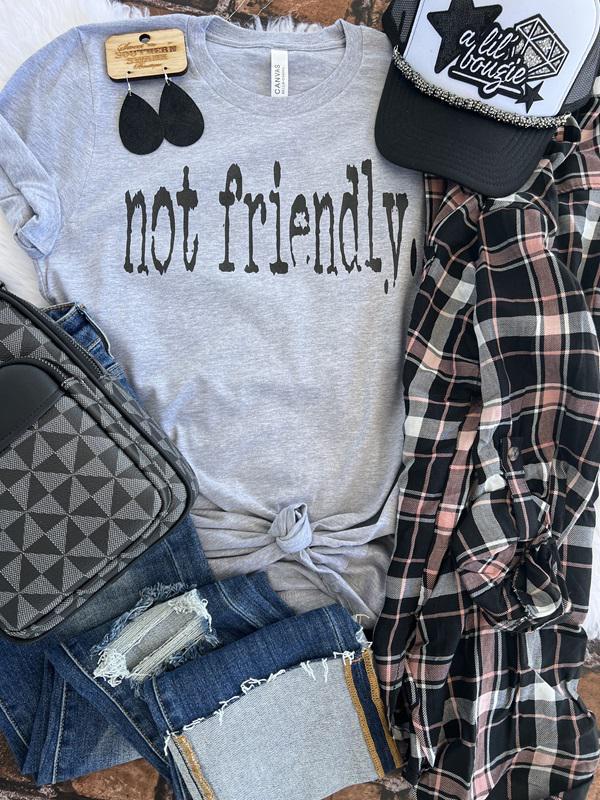 Not Friendly (Available Tee and Sweatshirt)