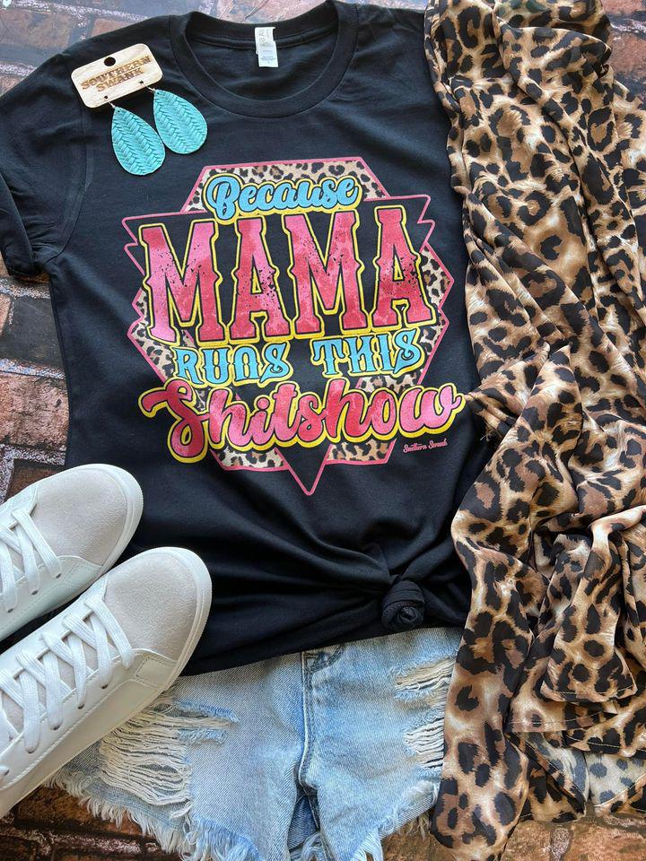 Mama Runs This Shitshow Tee