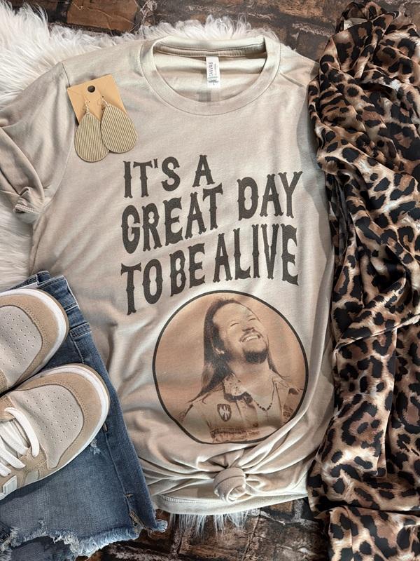 It's A Great Day To Be Alive Graphic Tee