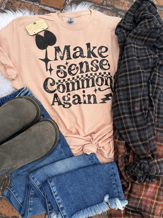 Make Sense Common Again Tee - Special $12 Buy