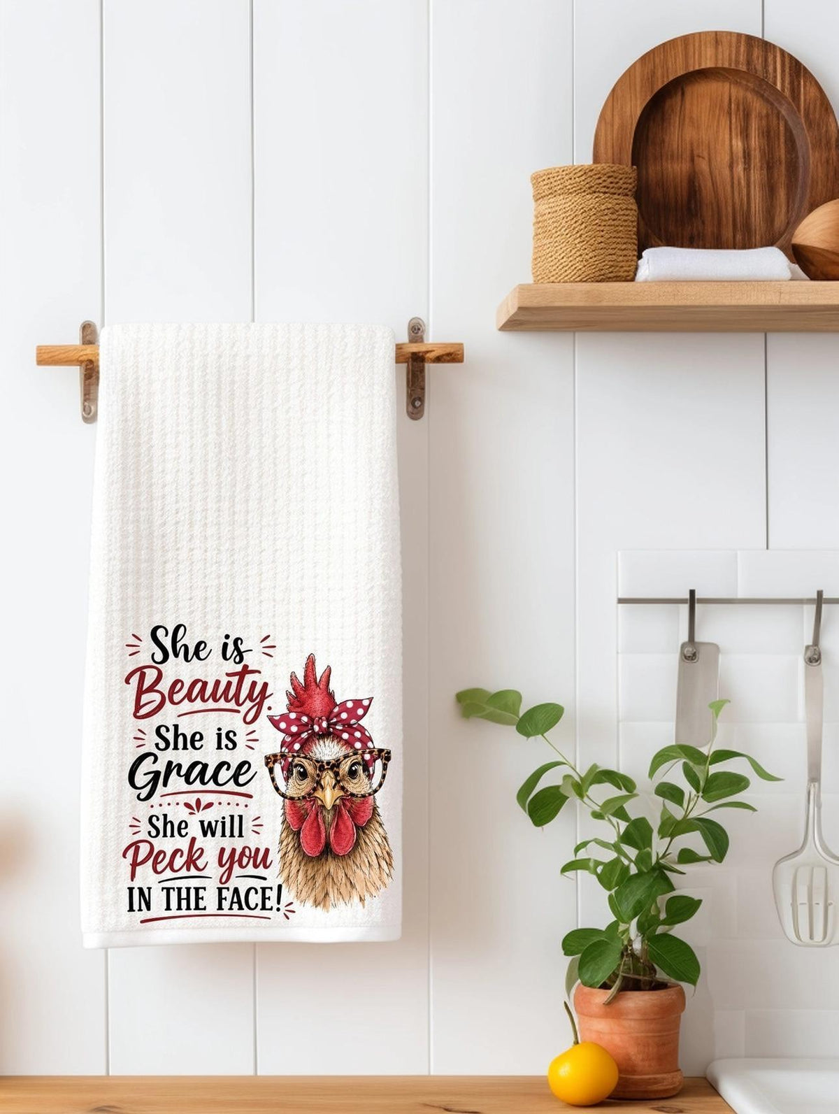 She is Beauty, She is Grace Funny Chicken Kitchen Towel