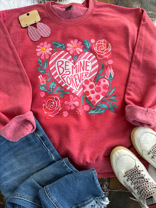 Be Mine Forever Tee or Sweatshirt