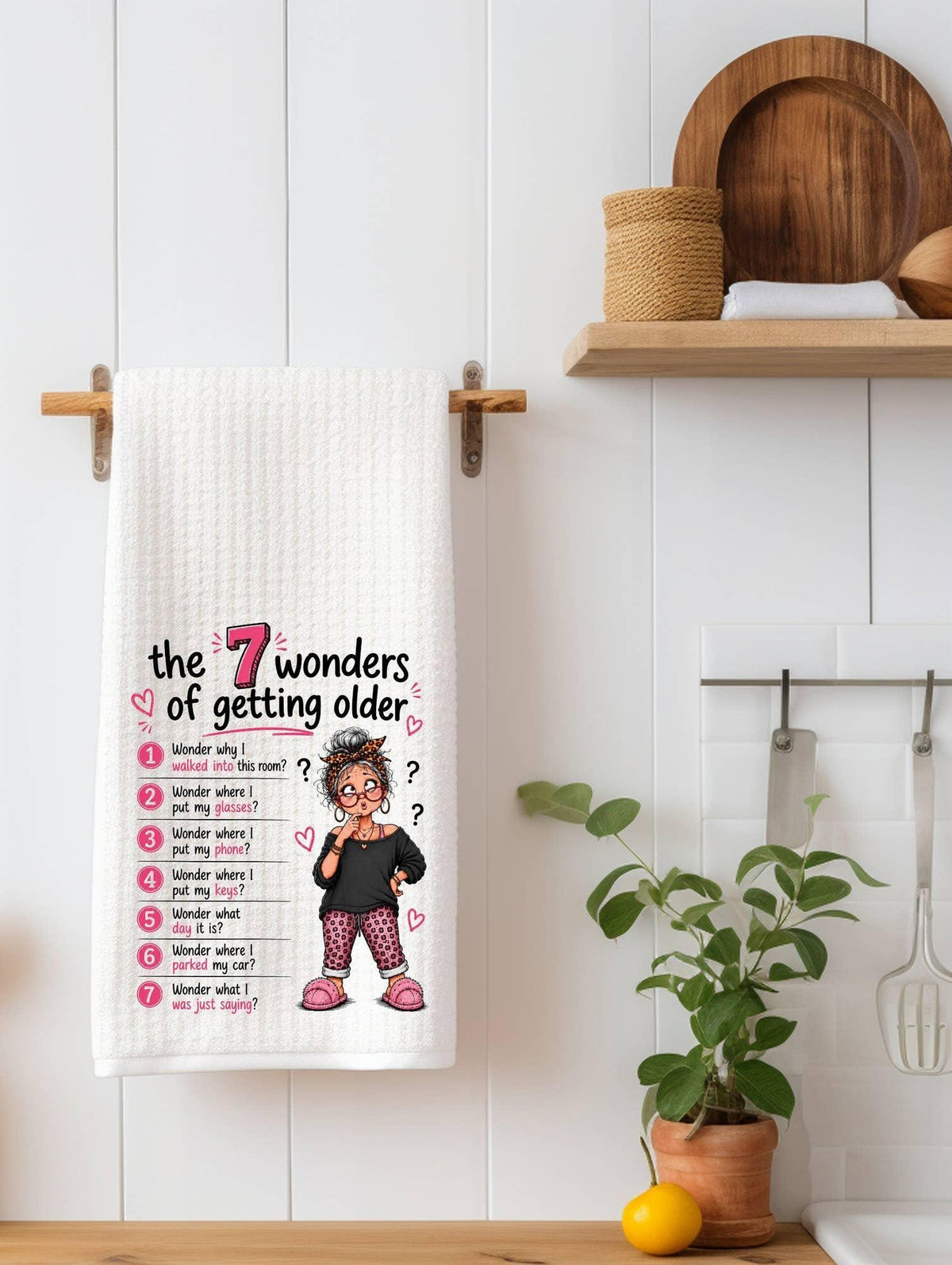 The 7 Wonders of Getting Older Kitchen Towel