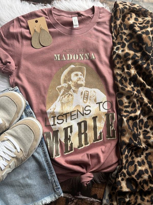 Acts Like Madonna, Listens to Merle Tee