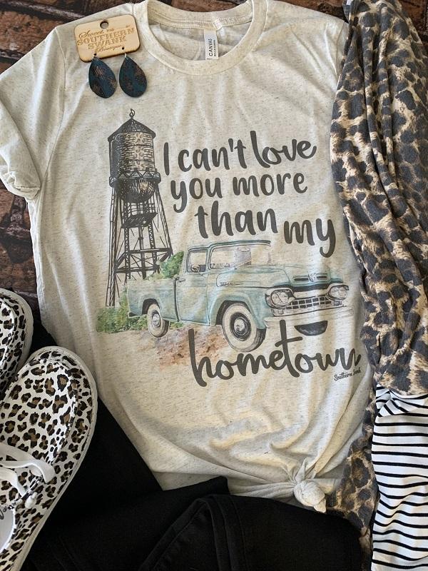 Can't Love You More Than My Hometown Tee